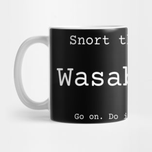 Snort the Wasabi Mug